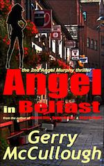 Angel in Belfast: the 2nd Angel Murphy thriller &ndash; out now in Kindle and paperback editions